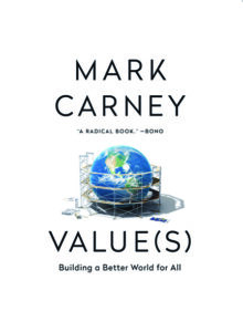 Mark Carney - A radical book - Bono. VALUES: building a better world for all. book cover showing an illustration of the globe surrounded by scaffolding.